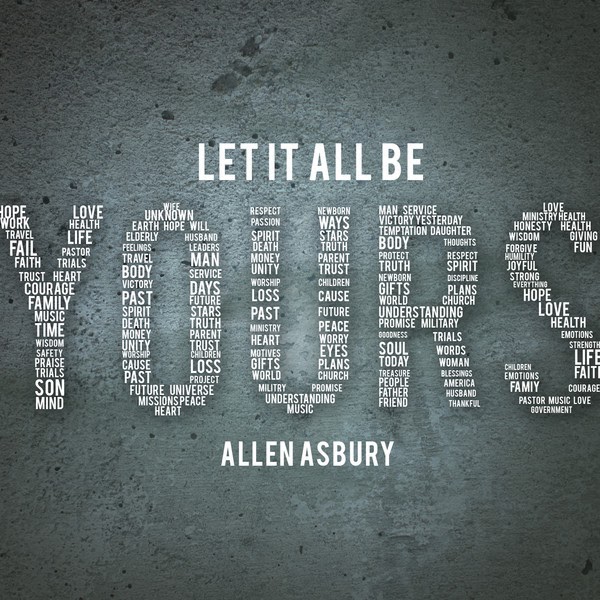 Allen Asbury - Let It All Be Yours 2014 English Christian Album Download