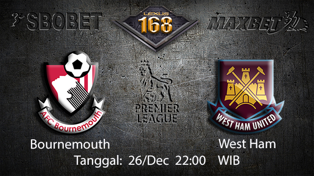 PREDIKSIBOLA - PREDIKSI TARUHAN BOLA BOURNEMOUTH VS WEST HAM 26 DESEMBER 2017 ( ENGLISH PREMIER LEAGUE )