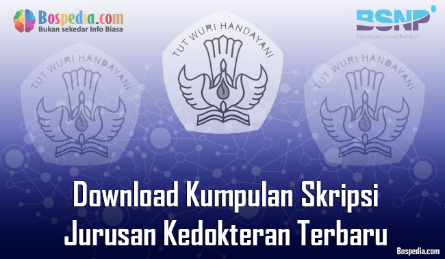 Lengkap Download Kumpulan Skripsi Untuk Jurusan Kedokteran Terbaru Bospedia