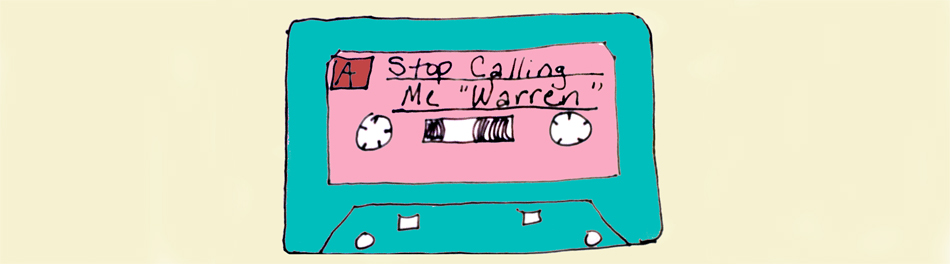 Stop Calling Me Warren