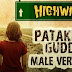 Patakha Guddi Lyrics (male version) – Highway