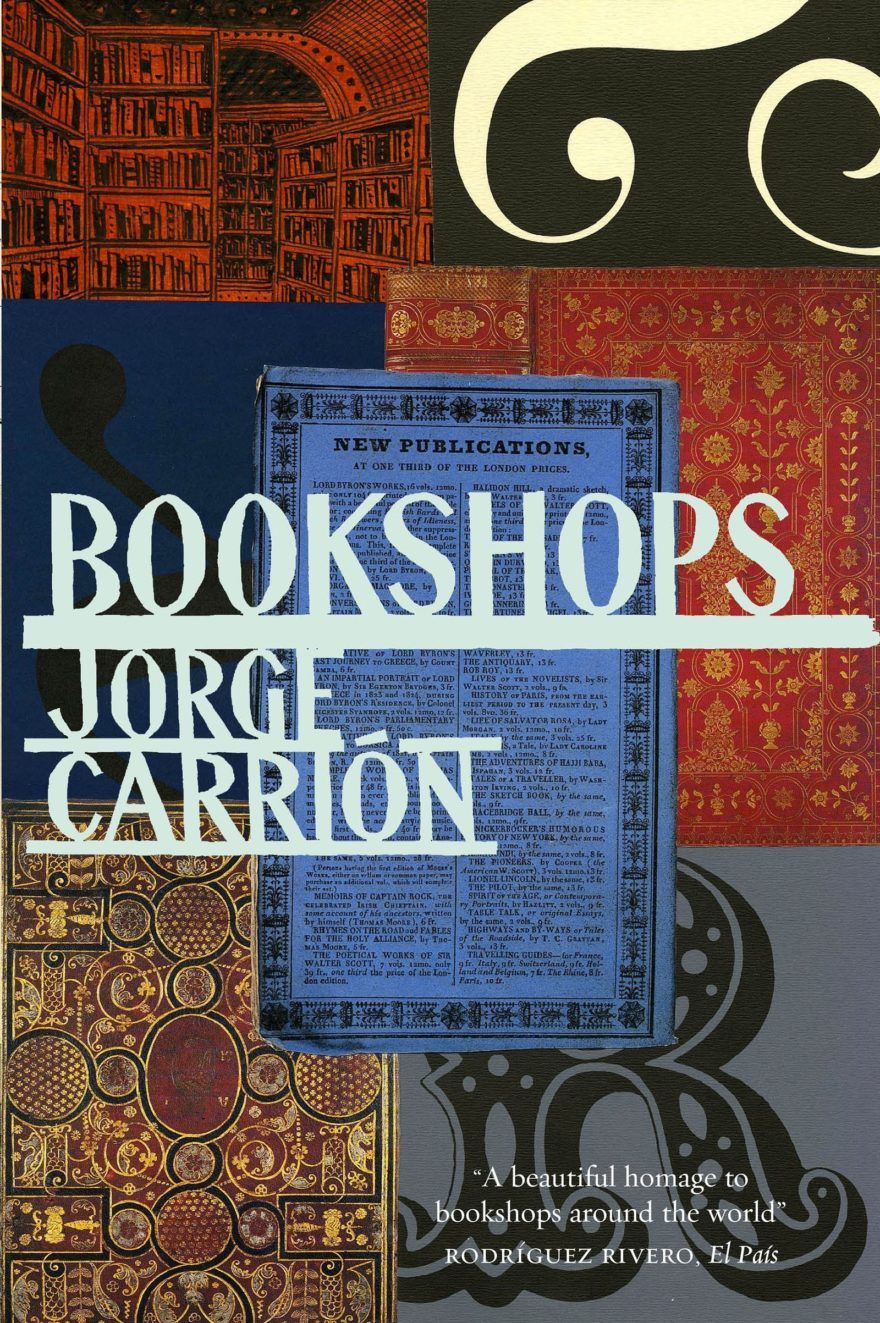 Jorge Carrion collects bookshops: from Gotham Book Mart and the Strand Bookstore in New York City to City Lights Bookshop and Green Apple Books in San ...