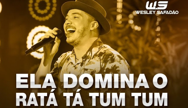 Wesley Safadão - Ela domina o ratá tá tum tum Wesley Safadão - Ela domina o ratá tá tum tum