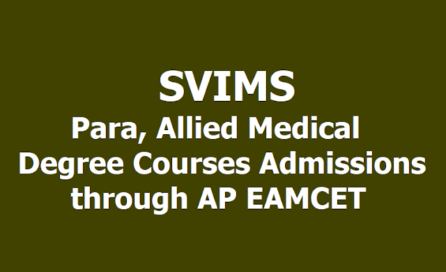 SVIMS Para, Allied Medical(UG) Degree Courses Admissions 2019 through AP EAMCET SVIMS Para, Allied Medical(UG) Degree Courses Admissions 2019 through AP EAMCET