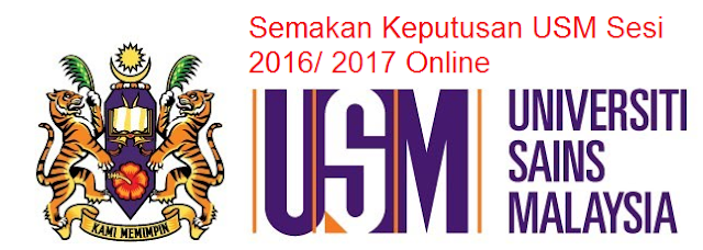 Semakan Keputusan USM Sesi 2016/ 2017 Online Keputusan USM Sesi 2016/ 2017 Online