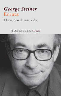 "Errata. El examen de una vida" - George Steiner "Errata. El examen de una vida" - George Steiner