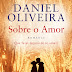 Oficina do Livro | "Sobre o Amor" de Daniel Oliveira