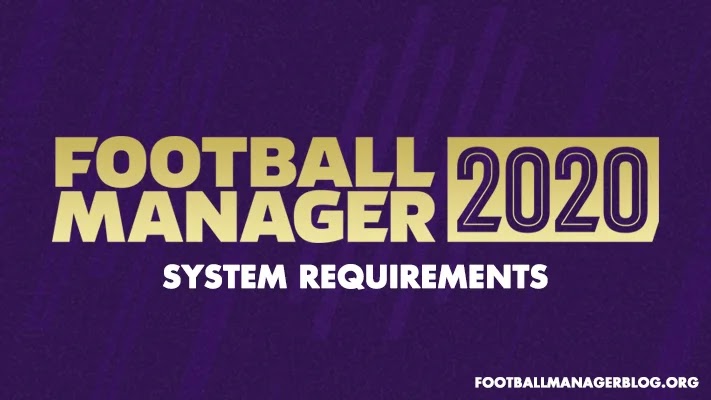 Football Manager 2020 System Requirements