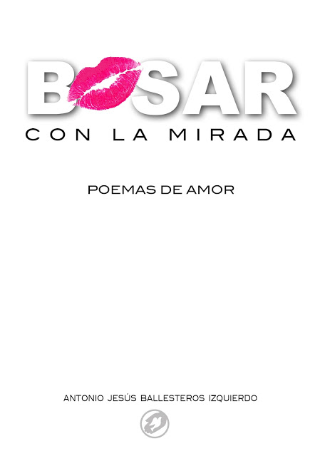 Descárgate gratis en PDF mi libro de poesía: "BESAR CON LA MIRADA". Haz click sobre esta portada.