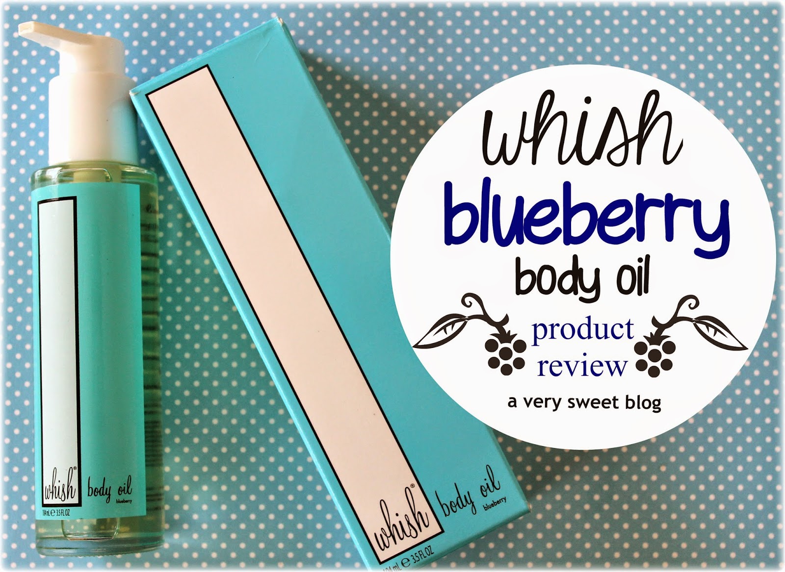 Whish Blueberry Body Oil Product Review A Very Sweet Blog