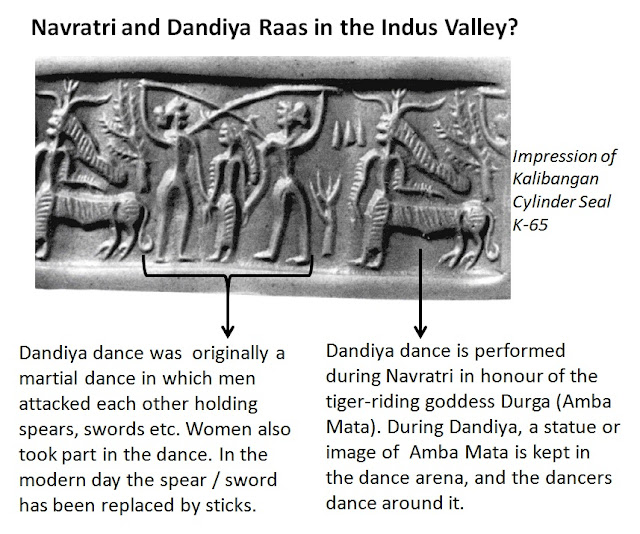 Kalibangan cylinder seal K-65 depicts a martial dance such as Dandiya performed in honour of Durga, the tiger-riding goddess