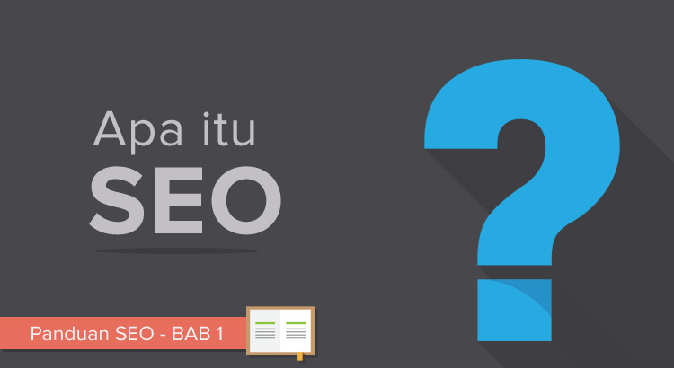 Apa Itu SEO? Apa Itu SEO?