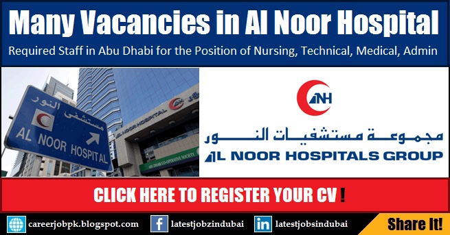 Latest Jobs in Al Noor Hospital Abu Dhabi Al Noor Hospital Careers and Jobs in Abu Dhabi