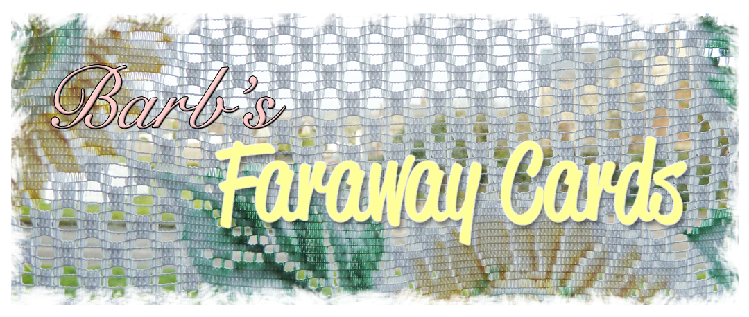 Barb's Faraway Cards