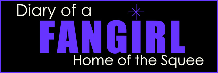 Diary of A Fangirl--Home of the Squee