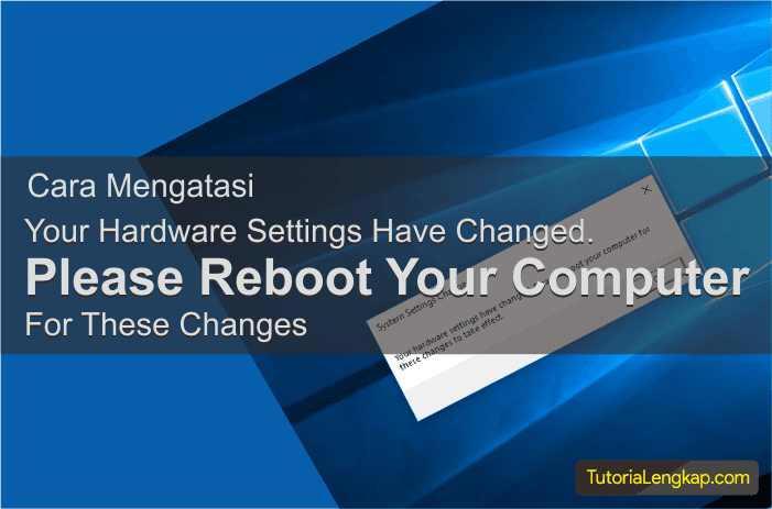 Cara Mengatasi dan menghilangkan pesan Your hardware setting have changed pada laptop AMD