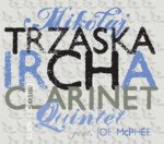 Mikołaj Trzaska Ircha Clarinet Quintet with Joe McPhee