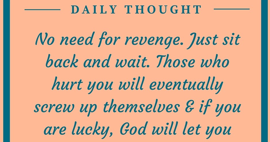Daily Thought With Meaning No Need For Revenge Just Sit Back And Wait Best Daily Thoughts With Meanings