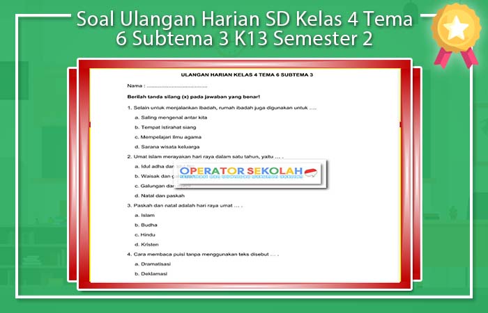 Soal Ulangan Harian SD Kelas 4 Tema 6 Subtema 3 K13 Semester 2 Soal Ulangan Harian SD Kelas 4