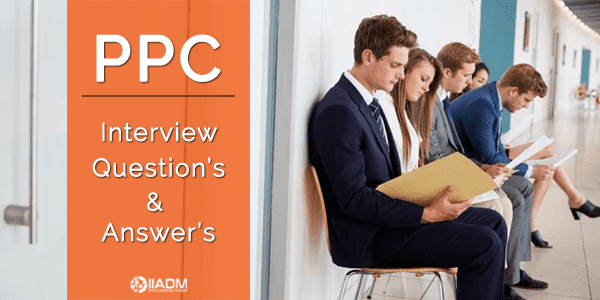 PPC Interview Questions and Answers
