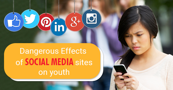 Dangerous Effects of Social Media Sites on Youth