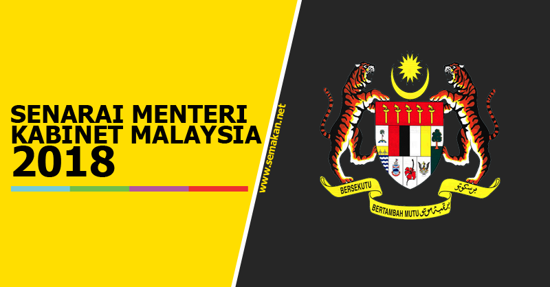 Senarai Menteri Kabinet Malayisa 2018 Senarai Penuh Menteri Kabinet Malayisa 2018