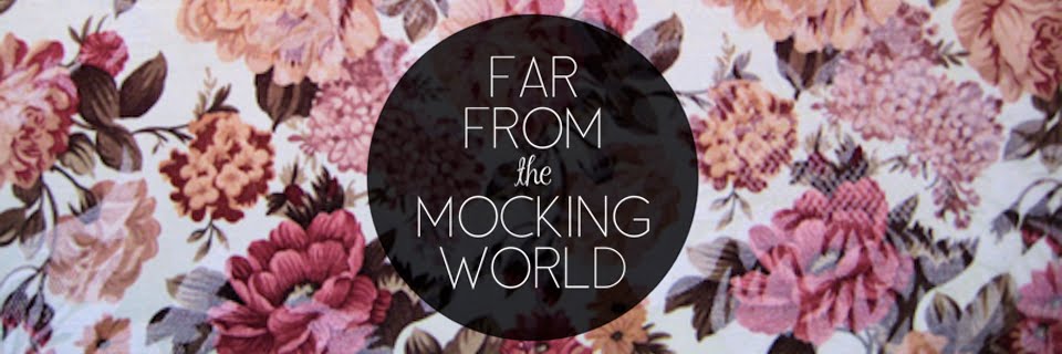 far from the mocking world