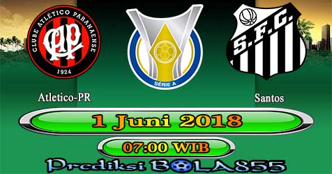 Prediksi Bola855 Atletico-PR vs Santos 1 Juni 2018 Prediksi Bola855 Atletico-PR vs Santos 1 Juni 2018