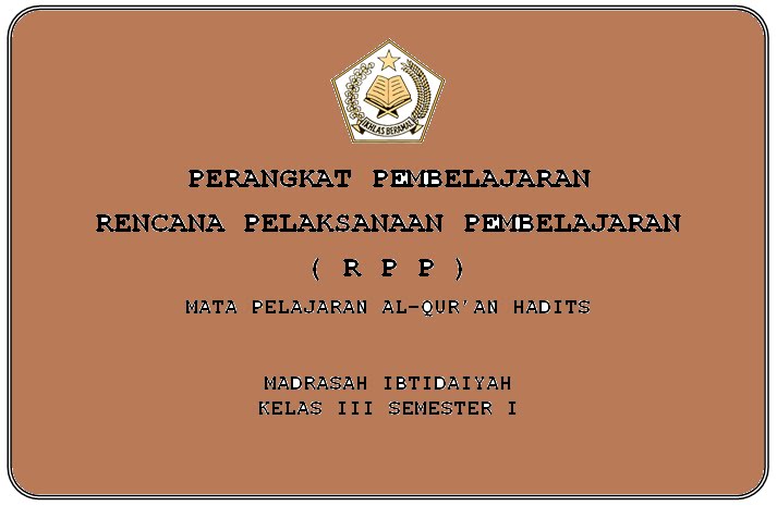 RPP AlQur�an Hadits Kls 3 Madrasah Ibtidaiyah ( MI