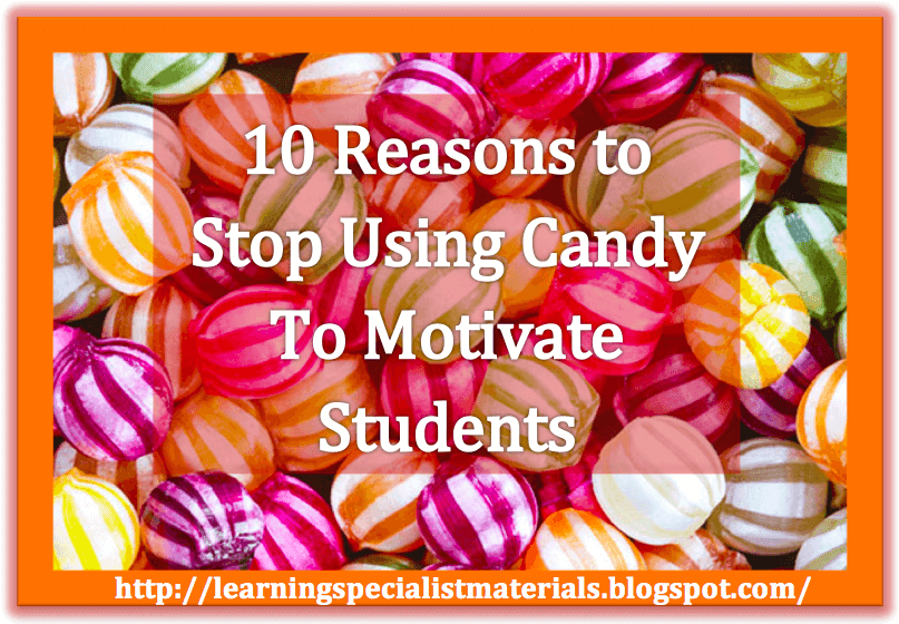 10 Reasons to Stop Using Candy to Motivate Students