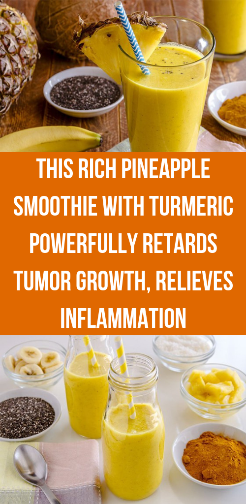 This Rich Pineapple Smoothie With Turmeric Powerfully Retards Tumor
