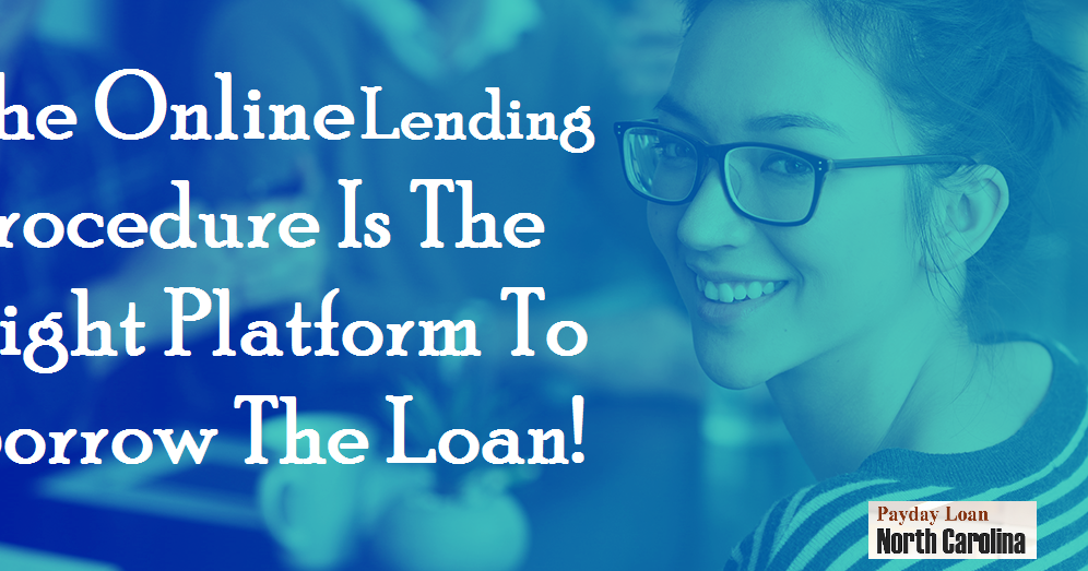 Payday Loans North Carolina Convenient Source To Manage Your Small And Huge Cash Crisis!