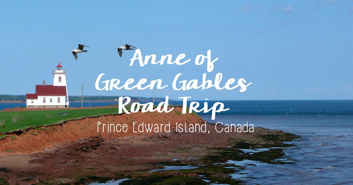 Anne of Green Gables Road Trip, Prince Edward Island, Canada - Cosmos ...