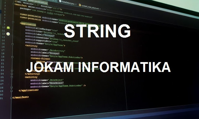 Pengertian Dan Cara Penggunaan String Dan Cara Memanggil String - JOKAM INFORMATIKA