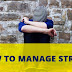 HOW TO MANAGE STRESSFUL PEOPLE FOR HEALTH AND LONGEVITY