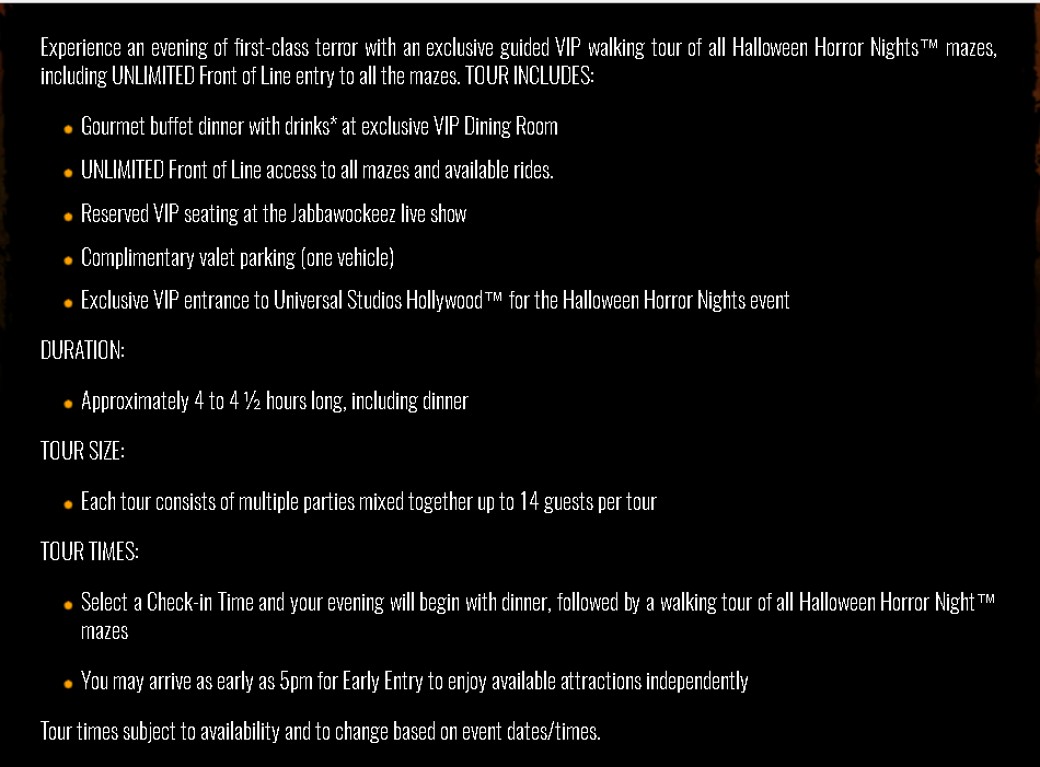 can it might be worth it because there is no price associated with the unlimited front of the line or walking tour as those arent available a la carte - Price Of Halloween Horror Nights can it might be worth it because there is no price associated with the unlimited front of the line or walking tour as those arent available a la carte - Price Of Halloween Horror Nights