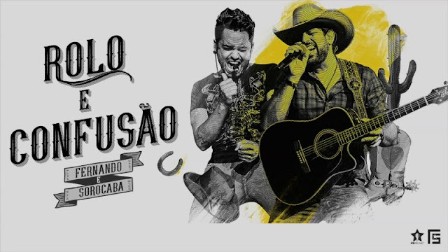 Fernando e Sorocaba - Rolo e Confusão Fernando e Sorocaba - Rolo e Confusão