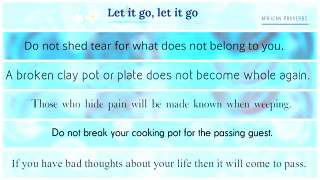 What have you gained from holding on to things that want to be let go? Five African proverbs to help let it go, there is power in letting it go and opening up to new possibilities. What have you gained from holding on to things that want to be let go? Five African proverbs to help let it go, there is power in letting it go and opening up to new possibilities.