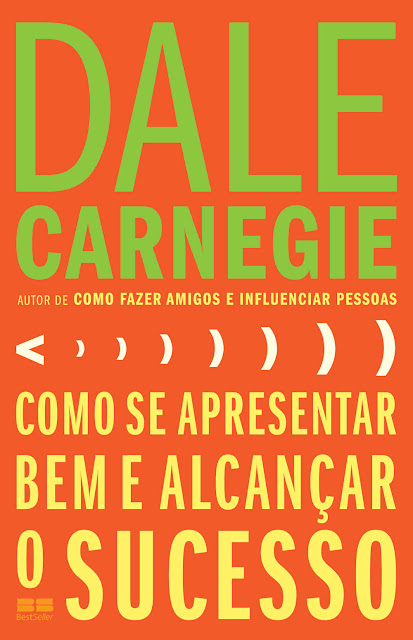 Como se apresentar bem e alcançar o sucesso - Dale Carnegie