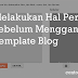 Melakukan Hal Penting Sebelum Mengganti Template Blog