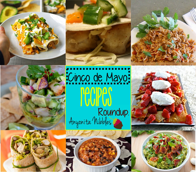 Anyonita Nibbles Cinco de Mayo Recipes Collage