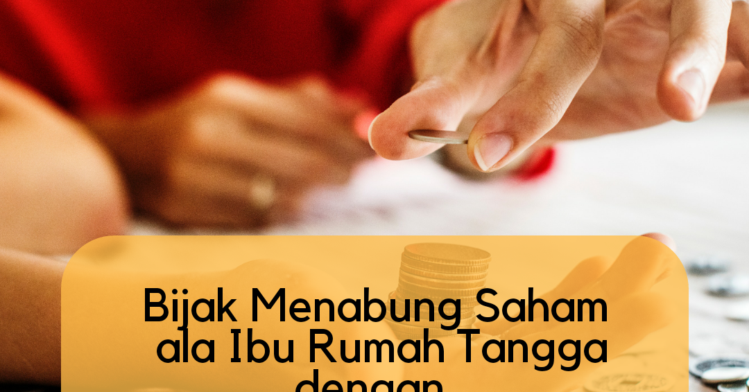 Gratis Download Gambar Bijak Menabung Saham Ala Ibu Rumah Tangga Dengan Terupdate by Kata Cinta