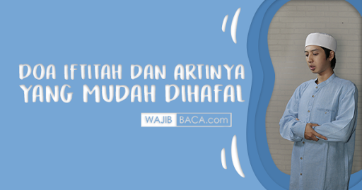 Doa Iftitah Dan Artinya Yang Mudah Dihafal Lengkap Bahasa Latin