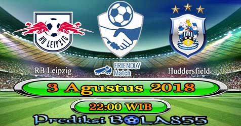 Prediksi Bola855 RB Leipzig vs Huddersfield 3 Agustus 2018 Prediksi Bola855 RB Leipzig vs Huddersfield 3 Agustus 2018