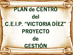 PROYECTO de GESTIÓN del C.E.I.P. "VICTORIA DÍEZ"