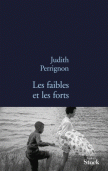 les faibles et les forts de Judith Perrignon, éds Stock pour le bruit des livres
