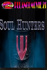Trailer-Movie-Soul-Hunters-2019 Trailer-Movie-Soul-Hunters-2019