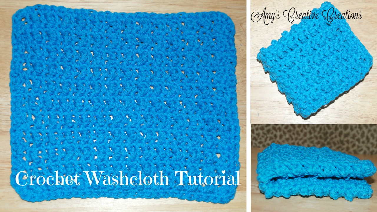 Amy's Crochet Creative Creations Crochet Made Easy Washcloth Tutorial