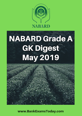 NABARD Grade A GK Digest: May 2019 NABARD Grade A GK Digest: May 2019
