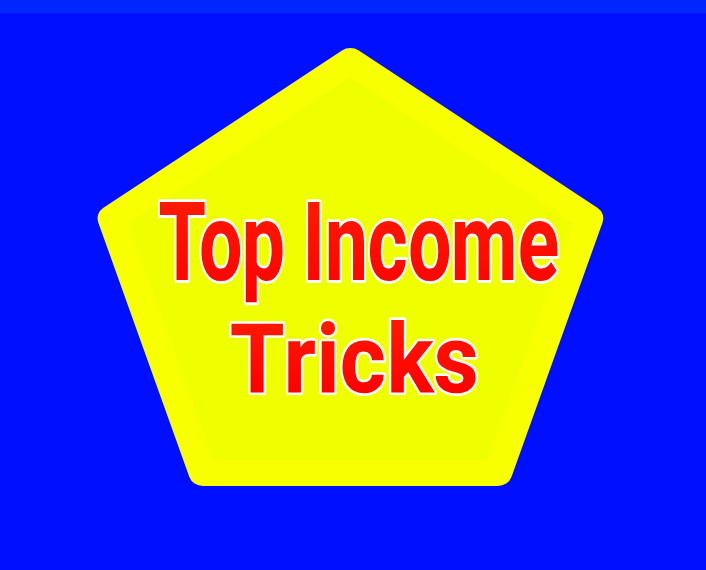 Top Income Tricks